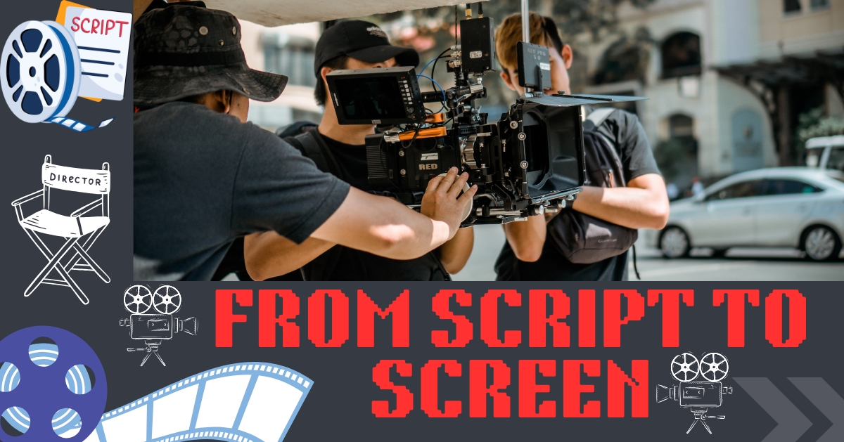 From Script to Screen: The Journey of a Movie